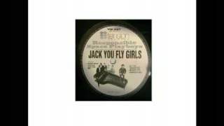 Responsible Space Playboys - Jack You Fly Girls (Reach Down Between Your Legs Mix)