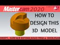 DESIGN 3D MODEL In Mastercam 2020 SURFACE SWEPT SURFACE EXTEND SOLID TRIM TO SURFACE BOOLEAN ADD
