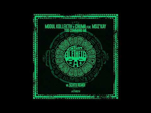 PREMIERE : Modul Kollektiv & Chuma ft Msiz'Kay - You Command Me (Schtu Remix) [Aletheia Recordings]