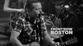 Front Row Boston | Jason Isbell – The Life You Chose (Live)