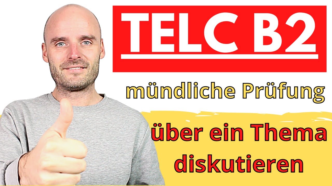 TELC B2 mündliche Prüfung Teil 2 | über ein Thema diskutieren + Beispielprüfung