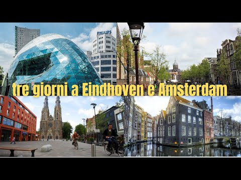 VIAGGI - OLANDA - un weekend tra Eindhoven e Amsterdam