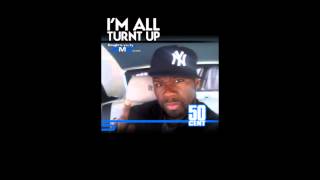 50 Cent - &quot;I&#39;m All Turnt Up&quot; Freestyle [April 2011]