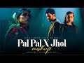 Pal Pal X Jhol Mashup Afusic Ft Maanu X Annural Khalid Talwiinder Afterhour Music