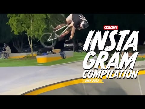 Instagram Compilation May 2022 - Colony BMX