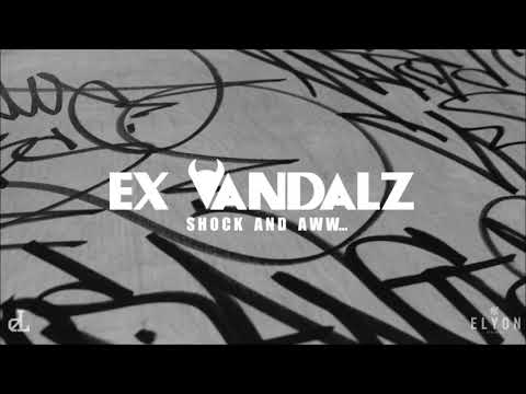 Ex Vandalz - Shock and Aww...