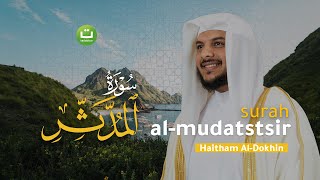 Surah Al Mudatstsir سورة المدثر - Haitham Al-Dokhin