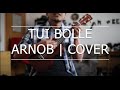Tui Bolle (Arnob) Cover