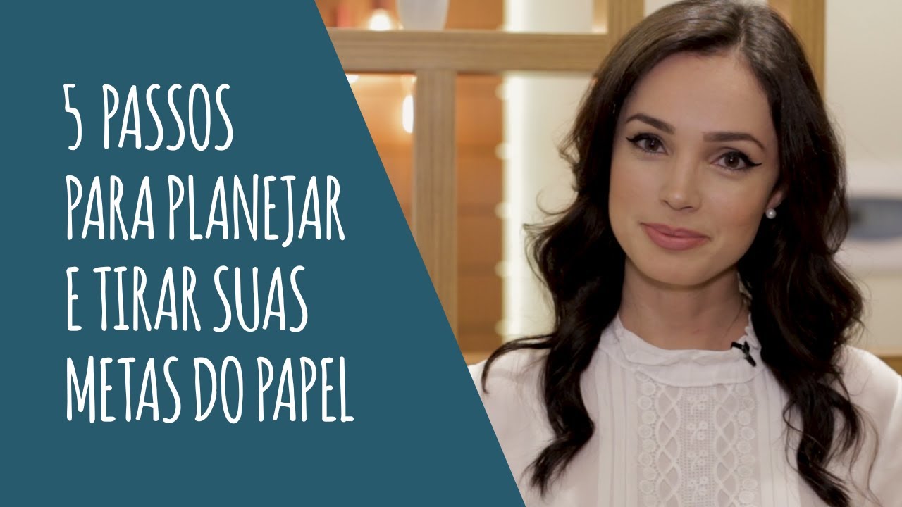 5 Passos para planejar e tirar suas metas do papel