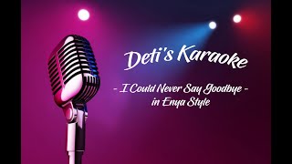 I Could Never Say Goodbye * Enya * Karaoke