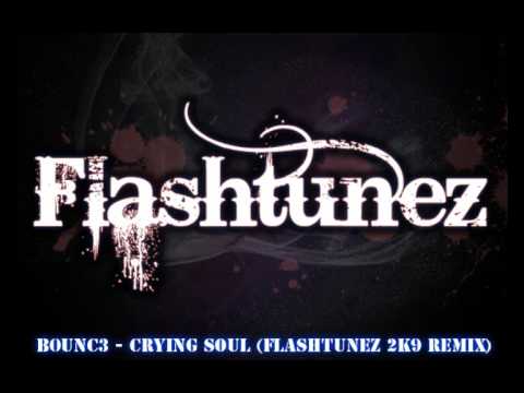 B0UNC3 - Crying Soul (Flashtunez 2k9 Remix)