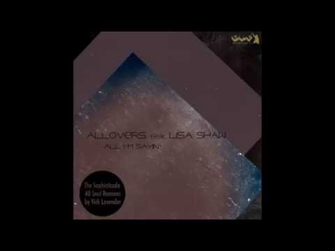 Allovers Feat. Lisa Shaw - All I'm Sayin' (Vick Lavender Sophisticado Vocal)