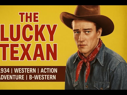 The Lucky Texan | 1934 | Western | Action | Adventure | B-Western | Early John Wayne
