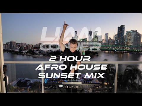AFRO HOUSE SUNSET MIX | 2 Hours | Liam Conner | 4K