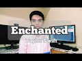Enchanted - Taylor Swift/Jenzen Guino (Cover) | Jay Lacanilao