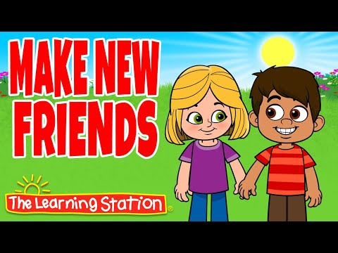 Make New Friends Song ❤ Friendship Song for Kids ❤ Brain Breaks & Kids Songs by The Learning Station