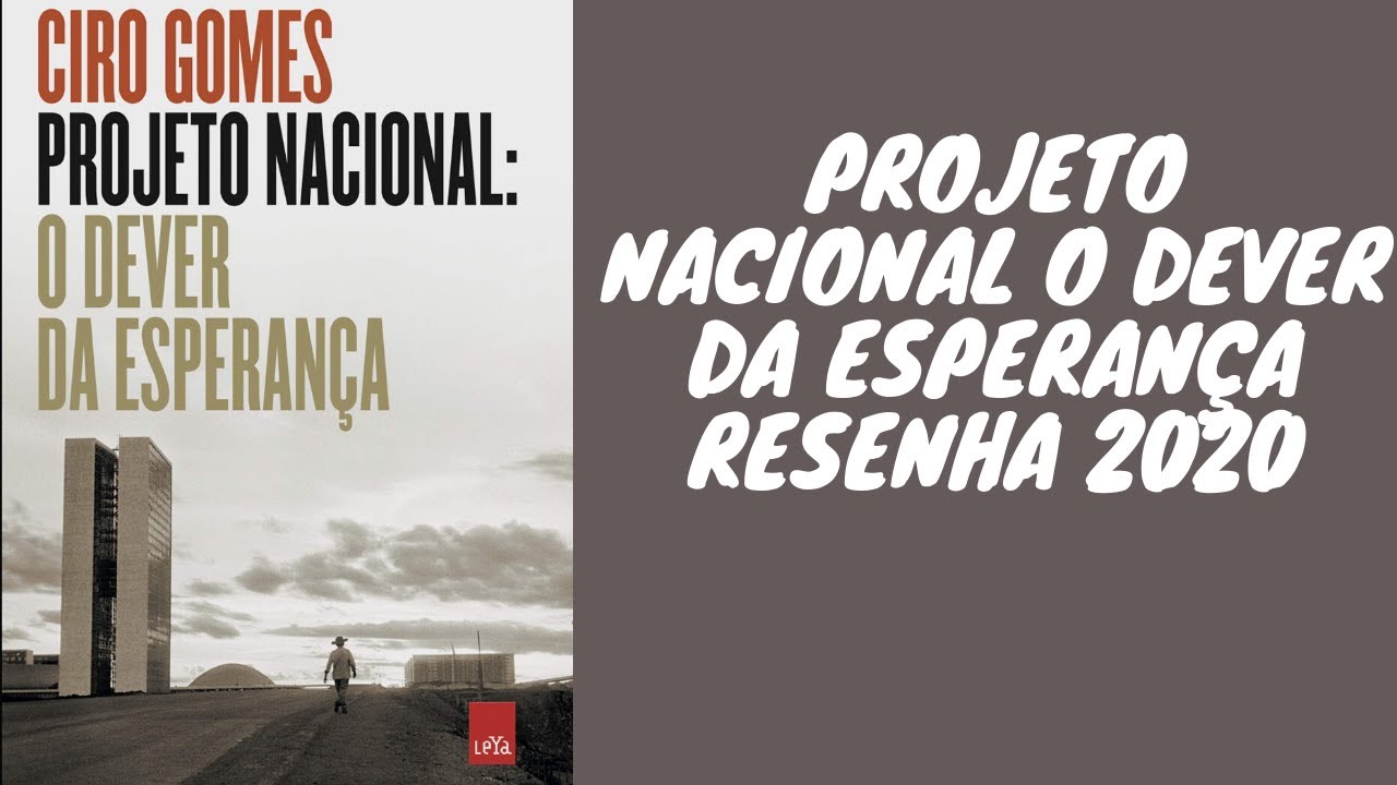 Watch Now Livro Projeto Nacional O Dever Da Esperança Ciro Gomes Resenha 2020 Livro Projeto Nacional O Dever Da Esperança Ciro Gomes Resenha 2020