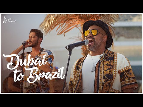 Dubai To Brazil (part. Wissam Hilal) - Danilo…
