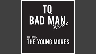 Bad Man (Remix) (feat. The Young Mores)