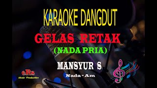 Download lagu Karaoke Gelas Retak Nada Pria - Mansyur S (Karaoke Dangdut Tanpa Vocal) mp3 Download lagu Karaoke Gelas Retak Nada Pria - Mansyur S (Karaoke Dangdut Tanpa Vocal) mp3