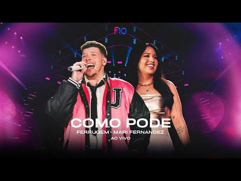 Ferrugem, Mari Fernandez - Como Pode (Ferrugem 10 Anos - Ao Vivo)