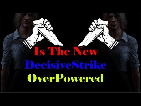Is The New Decisive Strike Overpowered Dead By Daylight General Discussions