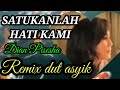 SATUKANLAH HATI KAMI Dian Piesesha Remix Dut Asyik