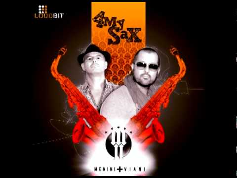 Menini & Viani - 4 My Sax (Original M&V Mix)