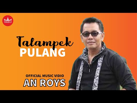 Lagu Minang - An Roys - Talampek Pulang (Official Video Lagu Minang)
