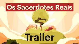 Em Breve: Série Os Sacerdotes Reais - Explore o chamado de Deus para os seres humanos! (Trailer)