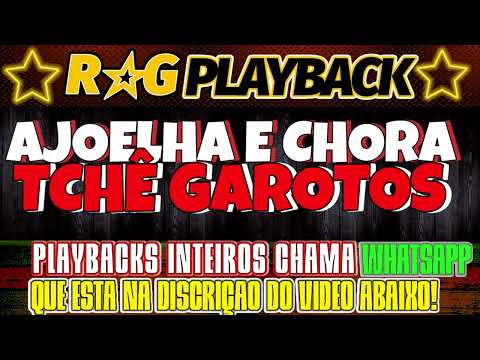 PlayBack/Ajoelha e Chora - Tchê Garotos