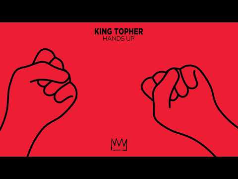 King Topher - Hands Up