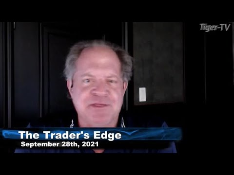 September 28th The Trader's Edge with Steve Rhodes on TFNN - 2021