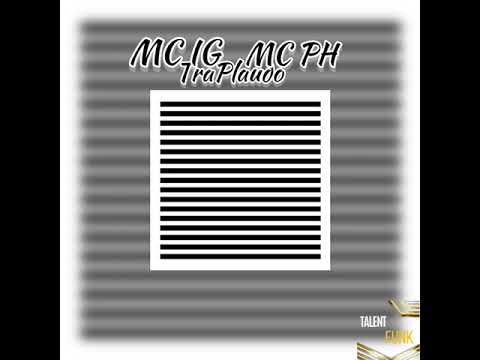 Mc IG, TrapLaudo e Mc PH ‐Sem gin Sem Ela 2