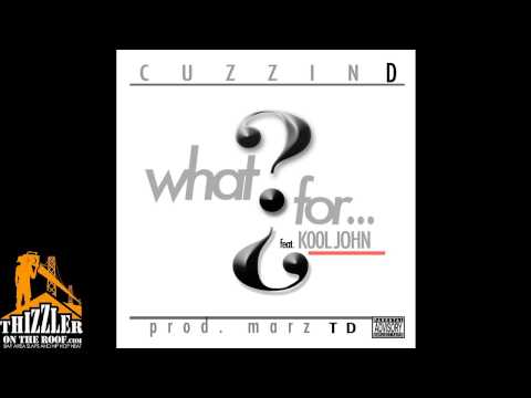 Cuzzin D. ft. Kool John - What For [Prod. MarzTD] [Thizzler.com]