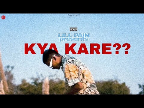 LILL PAIN - KYA KARE? (official Music Video)|PROD.BY.SYNC |MC AMZI|