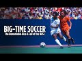 OFFICIAL TRAILER: Big-Time Soccer: The Remarkable Rise & Fall of the NASL