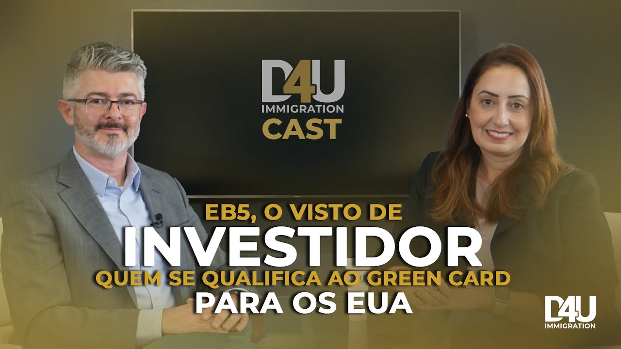 EB5, O VISTO DE INVESTIDOR - QUEM SE QUALIFICA AO GREEN CARD PARA OS EUA?