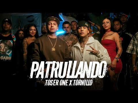 Toser One x Tornillo - Patrullando🚨