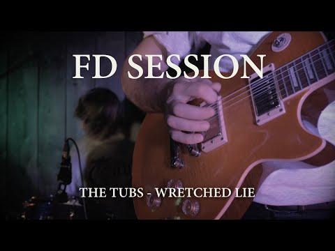 THE TUBS - Wretched lie ('FD' electric session)