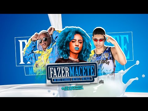 MC BIEL XCAMOSO E MC DEZ G FEAT. MC NICK - FAZER MACETE - REMIX BREGA FUNK