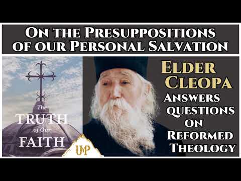 On the Presuppositions of Our Personal Salvation - Elder Cleopa of Romania