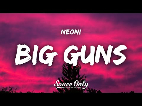Neoni - BIG GUNS (Lyrics)