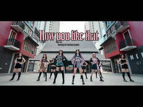 BLACKPINK - 'How You Like That' cover by the EMPRESS(Thailand)
