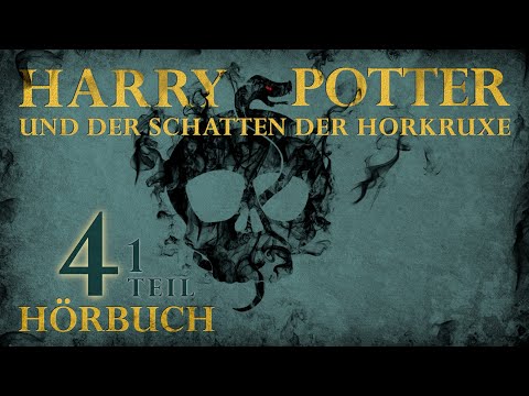 "Harry Potter und der Schatten der Horkruxe" | HÖRBUCH | Kapitel 4 (1|3) | Fanfiction