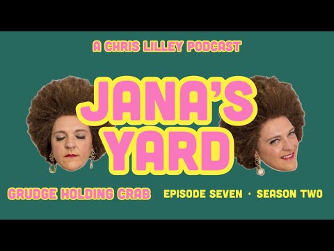 Jana's Yard - Grudge Holding Crab - Ep 7 - Season 2
