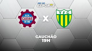 CAXIAS X YPIRANGA - AO VIVO | CAMPEONATO GAÚCHO – 06/02/2026