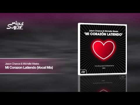 Jason Chance & Michelle Weeks - Mi Corazon Latiendo (Vocal Mix)