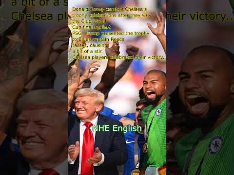 Donald Trump crashes Chelsea's trophy celebrations as they lift the Club World Cup