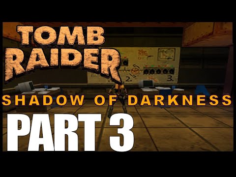 Shadow of Darkness TRLE Playthrough - Part 3